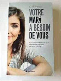 Votre mari a besoin de vous : Et si votre rôle était plus déterminant que vous ne l'aviez imaginé ?